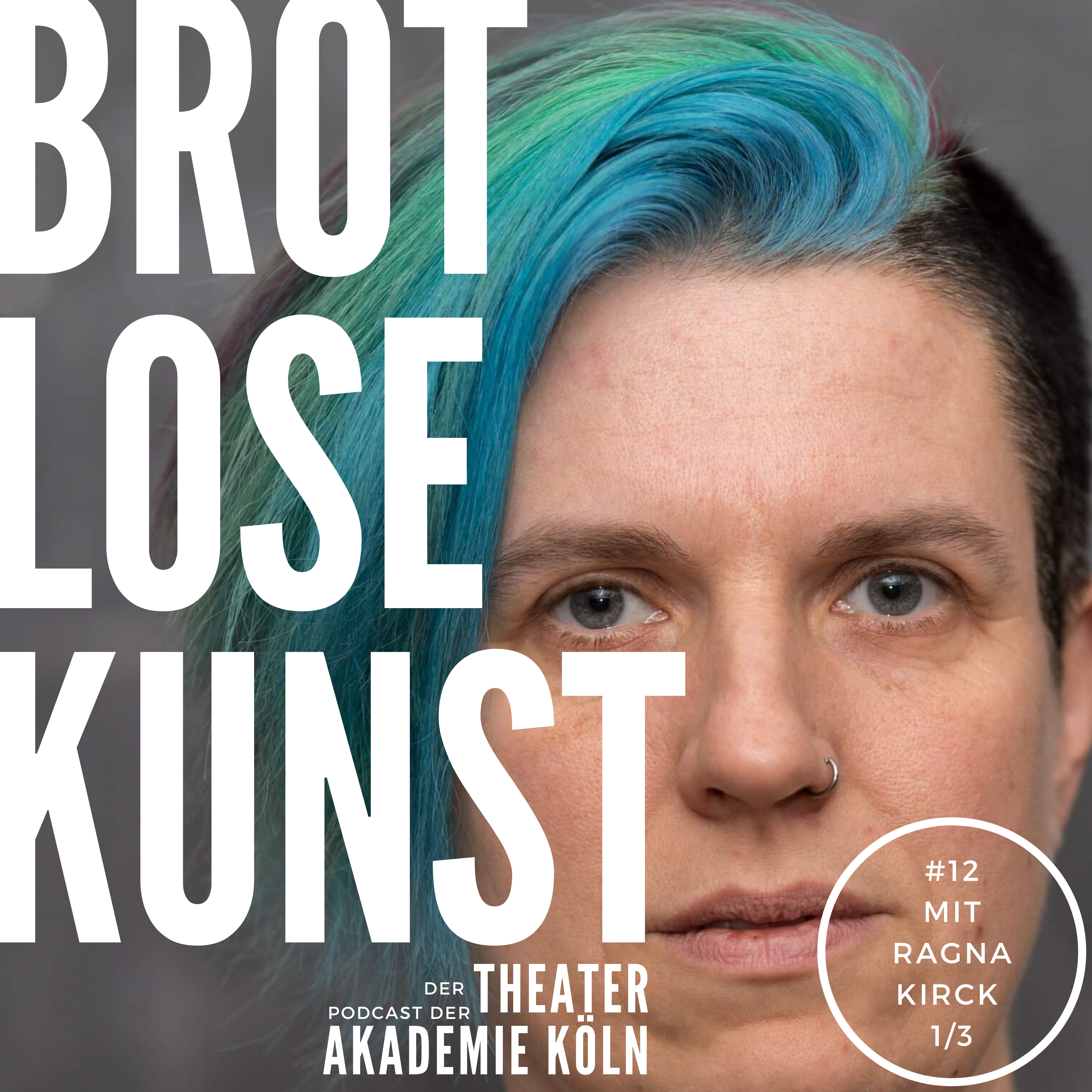 Brotlose Kunst - Der Podcast der Theaterakademie Köln